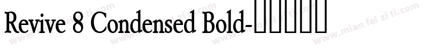 Revive 8 Condensed Bold字体转换